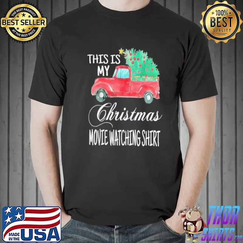 Original This Is My Christmas Movie Watching With Vintage Truck Shirt Unisex