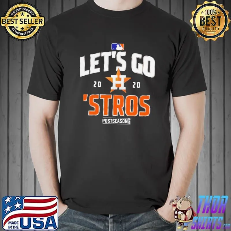 Original Vip Houston Astros Let’s Go 2020 Stros Shirt Unisex
