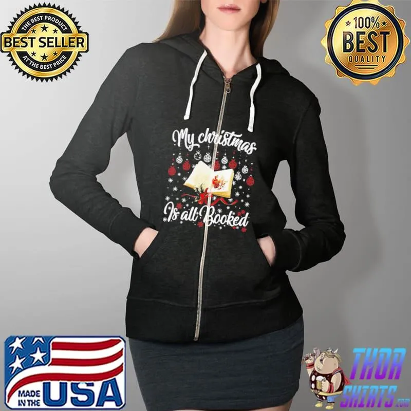 Original Want My Christmas Is All Booked Shirt Full Zip Hooded