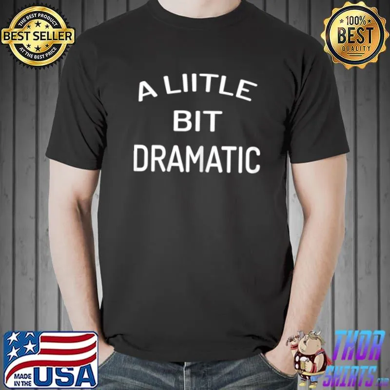 Original Womens Halloween Girls Trending Lazy Costume Little Bit Dramatic T Shirt Unisex