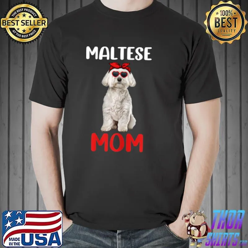 Original Womens Maltese Mom Mama Maltese Dog Lover Owner Funny Mothers Day T Shirt