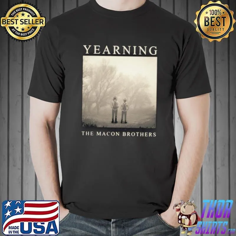 Original Yearning The Macon Brothers Shirt Unisex