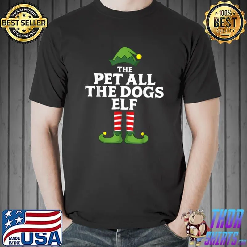 Pet All The Dogs Elf Matching Family Group Couple Pajama T-Shirt Unisex