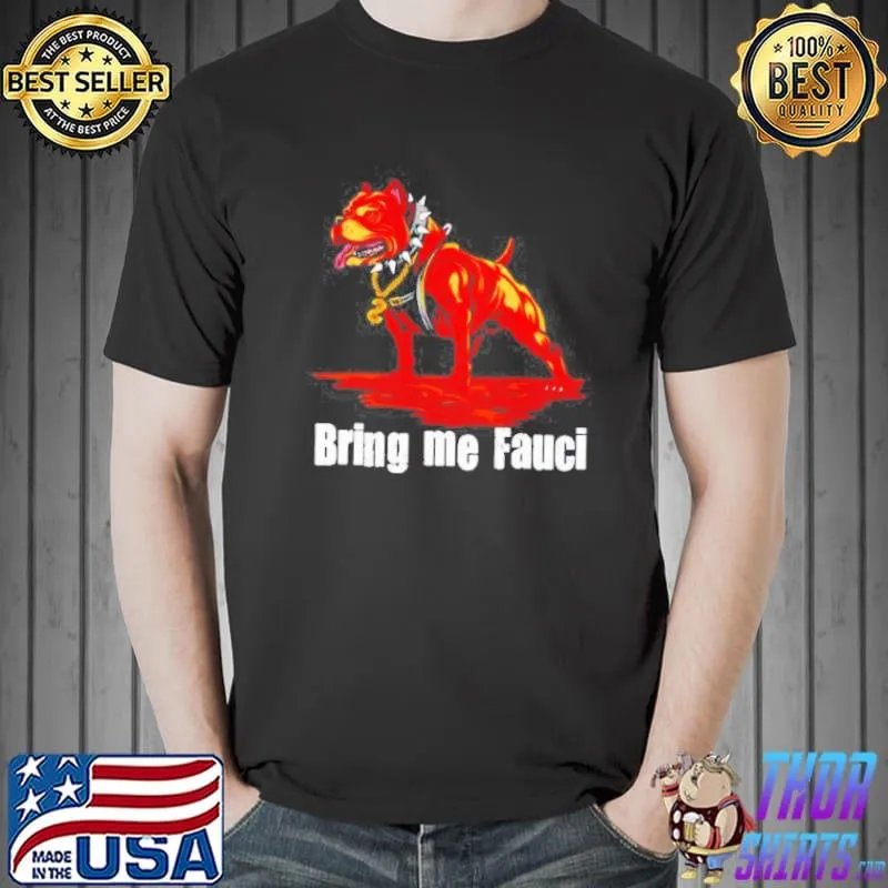 PITBULL BRING ME FAUCI SHIRT Unisex