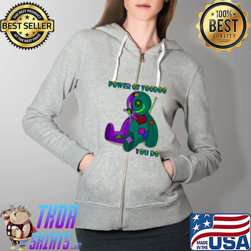 Power of Voodoo you do doll Premium T-Shirt Full Zip Hooded