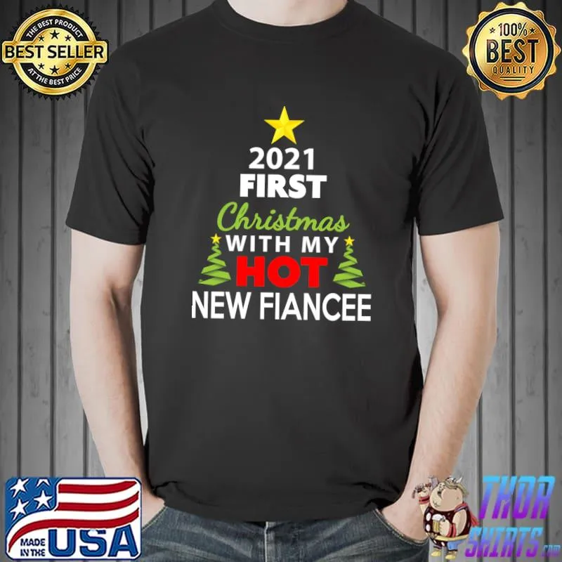 Premium 2021 First Christmas With My Hot New Fiancee T-s Unisex
