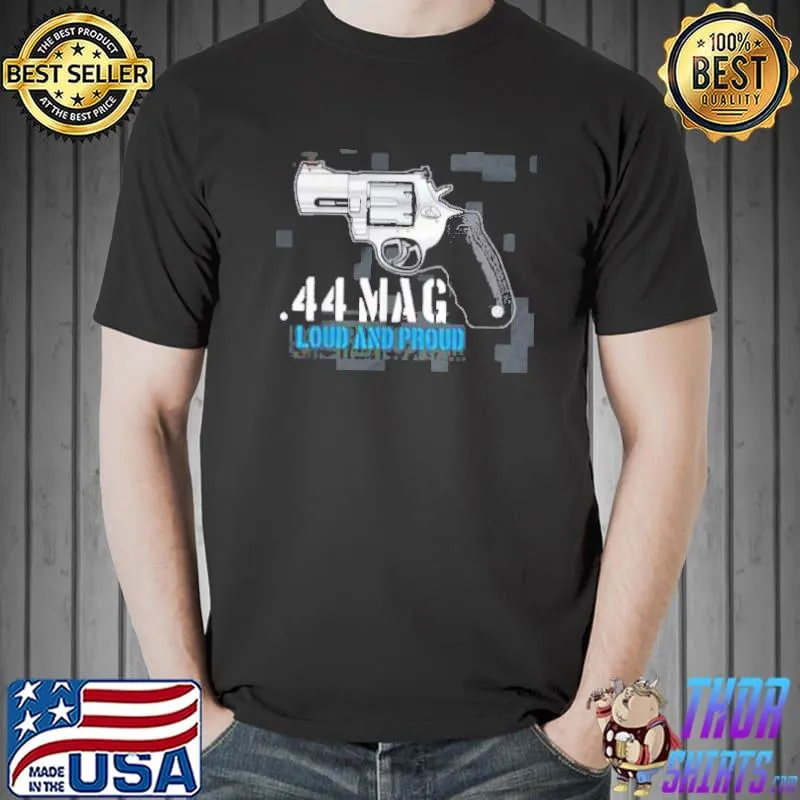 Premium 44 Mag Loud And Proud Shirt Unisex