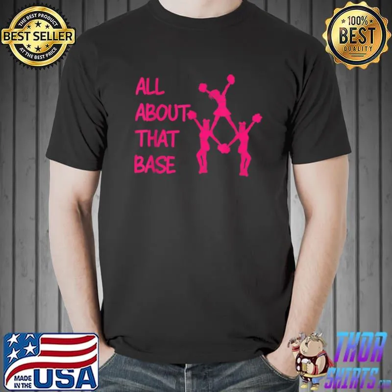 Premium All About That Base Cheerleading Designs T Shirt Unisex