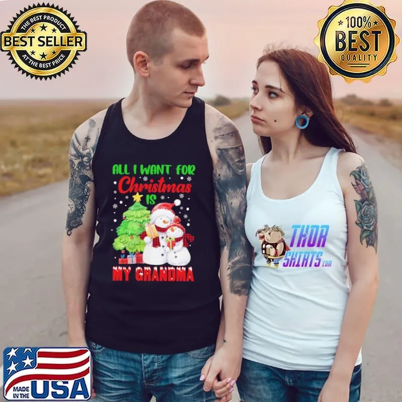 Premium All i want for christmas is my grandma snowman Tank Top
