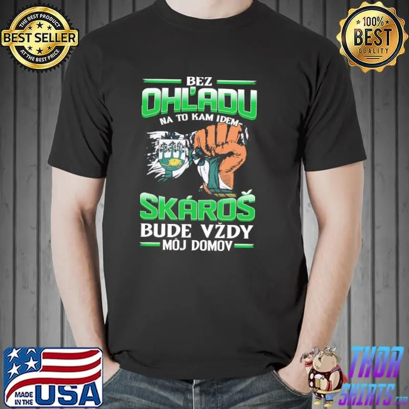 Premium Bez OhL'adu Na To Kam Idem Skaros Bude Vzdy Moj Domov Shirt Unisex