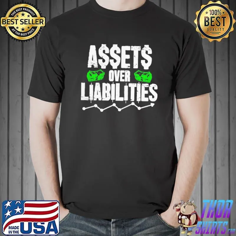 Premium Black Assets Over Liabilities Shirt Unisex
