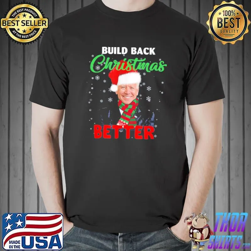 Premium build Back Christmas Better Santa Joe Biden T-Shirt Unisex
