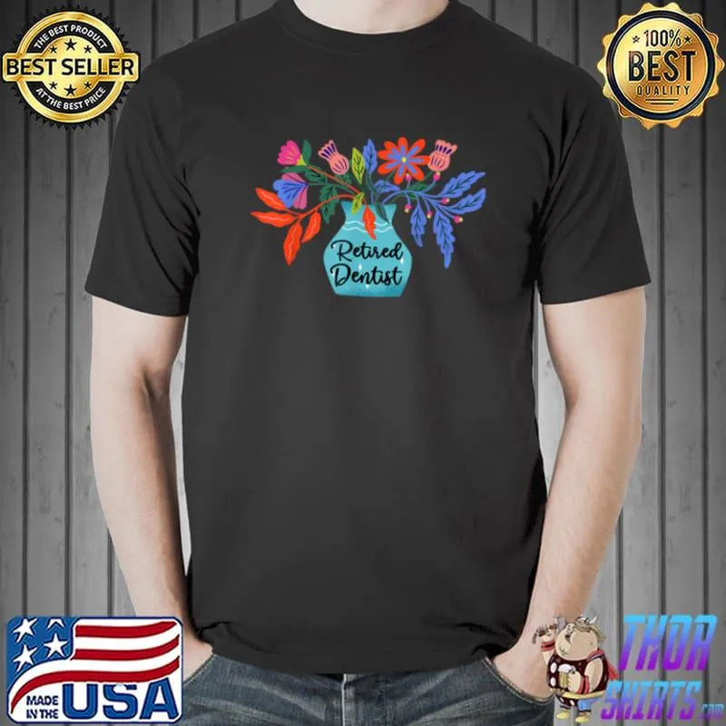 Premium Dentistry Retired Dentist Retirement Of Dental Expert T Shirt Unisex