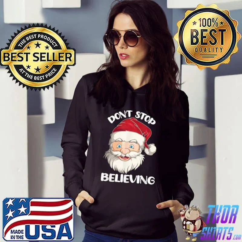 Premium Dont Stop Believing Christmas Family Matching Pajamas Xmas T-Shirt Hoodie