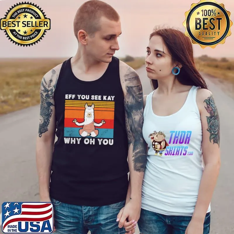 Premium Eff You See KAy Why Oh You Llama Vintage Shirt Tank Top