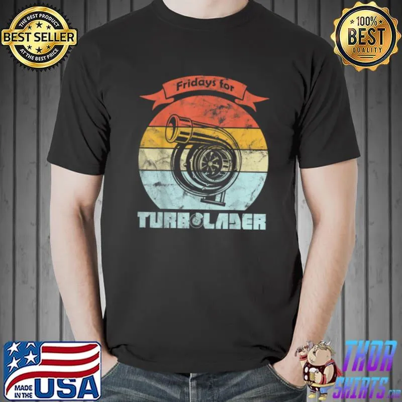 Premium Fridays for Turbocharger Tuning Car Race Displacement Gift T Shirt