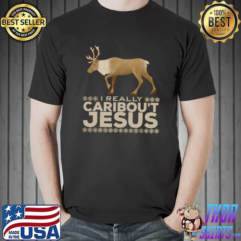 Premium funny Christmas Reindeer Pun Caribou't Jesus Quote T-s Unisex