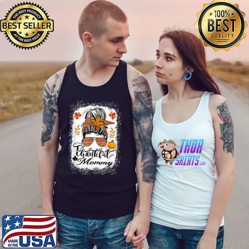Premium Funny Messy Bun One Thankful Mommy Fall Autumn Thanksgiving T Shirt Tank Top