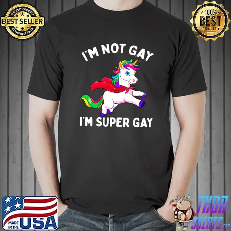 Premium gay Unicorn LGBT Pride Flag LGBTQ I'm Not Gay I'm Super Gay T-s Unisex