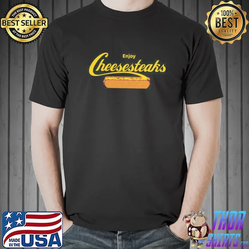 Premium hot Enjoy Cheesesteaks Shirt