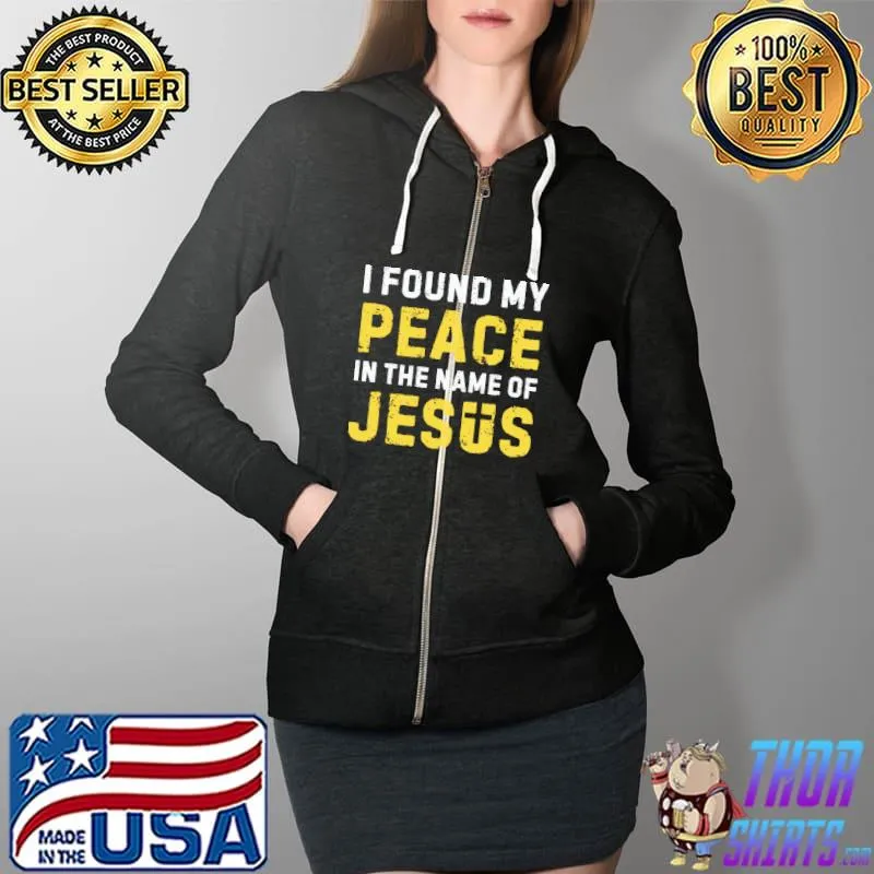 Premium I Found My Peace In The Name Of Jesus Full Zip Hooded