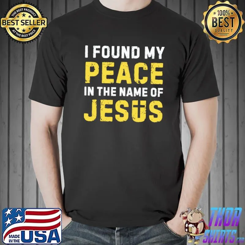 Premium I Found My Peace In The Name Of Jesus Unisex