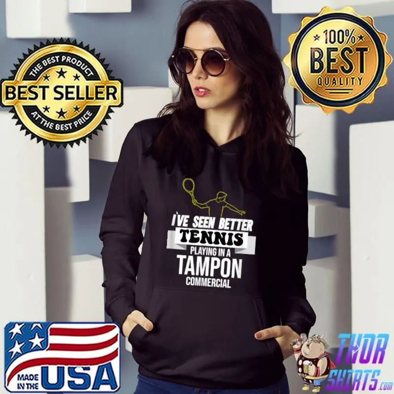 Premium I Have Seen Better Tennis Playing Sports Player Coach Outfit T Shirt