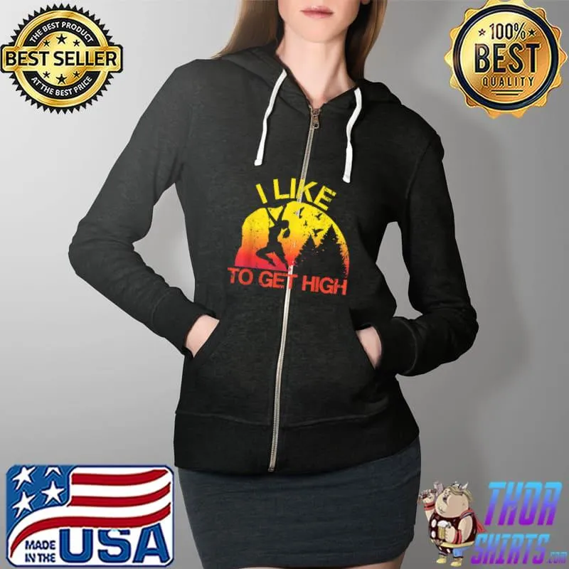 Premium I Like To Get High Sunset Rock Climbing Bouldering Climber T Shirt Full Zip Hooded