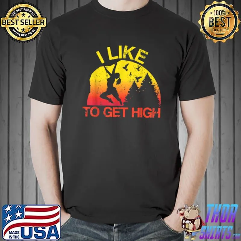 Premium I Like To Get High Sunset Rock Climbing Bouldering Climber T Shirt Unisex