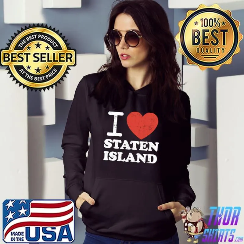 Premium I Love Staten Island Red Heart Meme Funny T- Hoodie