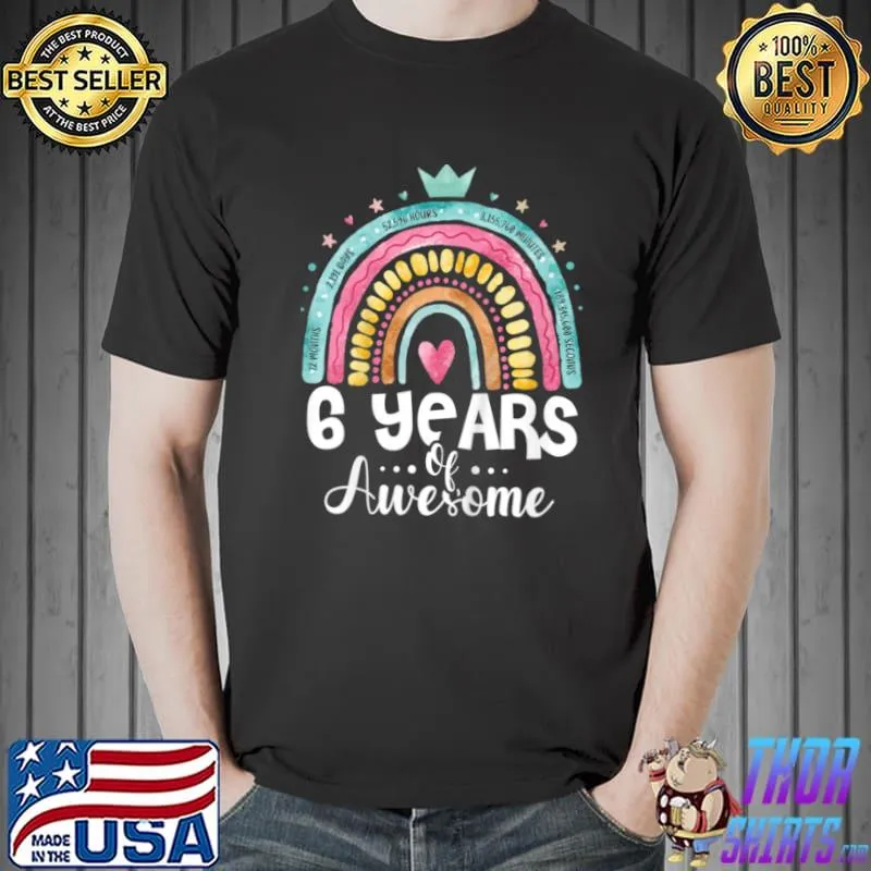 Premium Kids 6 Years Of Awesome Rainbow 6th B Day For Daughter Niece Girl T Shirt Unisex