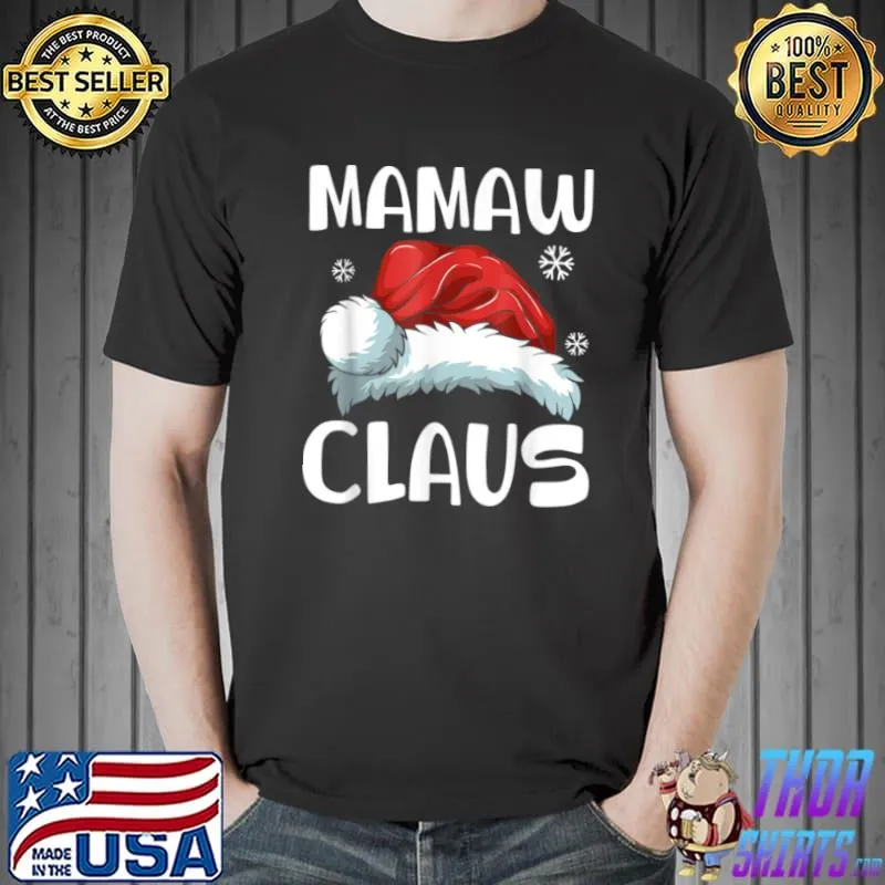 Premium Mamaw Claus Shirt Christmas Pajama Family Matching Xmas T Shirt Unisex
