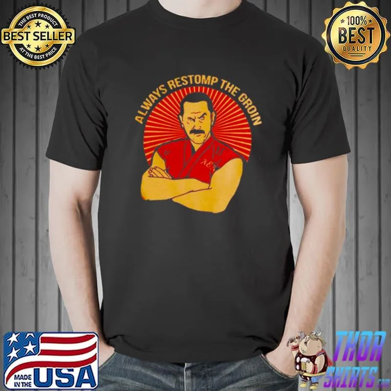 Premium Master Ken Always Restomp The Groin Original shirt