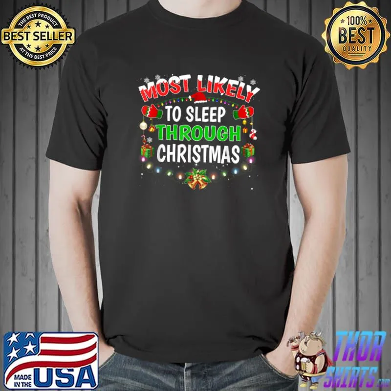 Premium Most Likely To Sleep Through Christmas Family Christmas T-Shirt