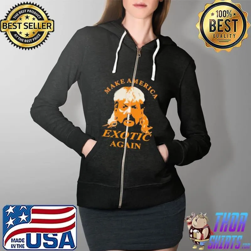 Premium Perfect Joe Exotic Tiger King Make America Exotic Again Shirt Full Zip Hooded