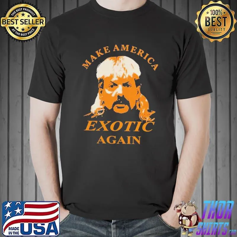Premium Perfect Joe Exotic Tiger King Make America Exotic Again Shirt Unisex