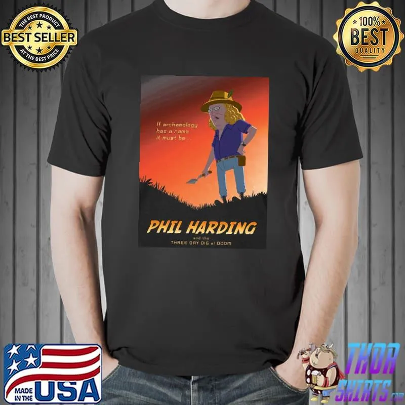 Premium Phil Harding And Three Day Dig Of Room Time Team Vintage Shirt Unisex