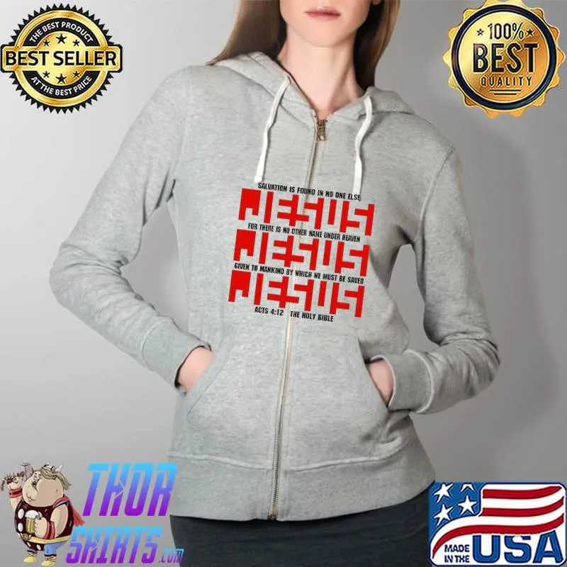 Premium Salvation Is Found In No One Act 4 12 The Holy Bible Shirt Full Zip Hooded