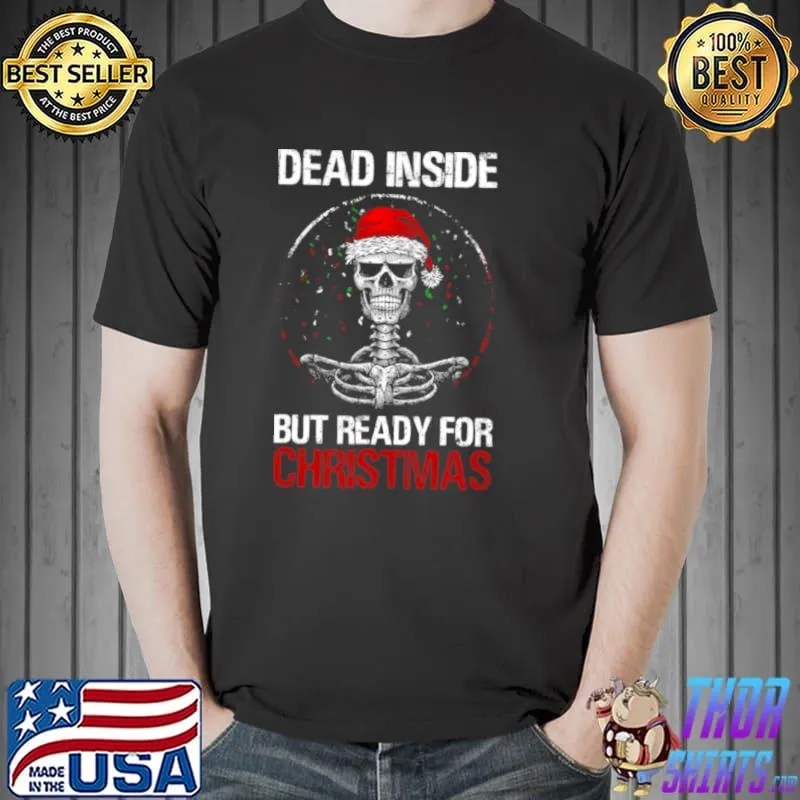 Premium Skull Santa Dead inside but ready for Christmas shirt