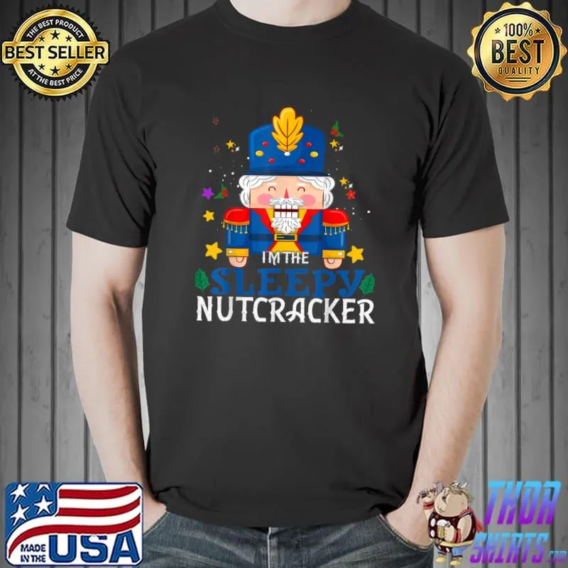 Premium sleepy Nutcracker Matching Family Group Christmas Party Pjs T-Shirt Unisex