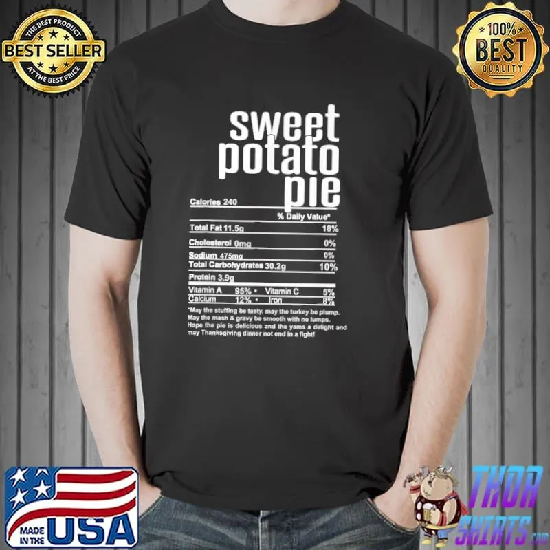 Premium Thanksgiving Sweet Potato Pie Nutritional Facts Shirt Unisex