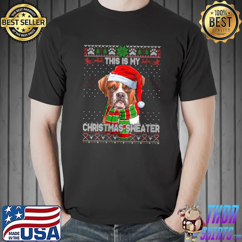 Premium this Is My Christmas Sweater Boxer Dog Santa Scarf Ugly Xmas T-Shirt Unisex