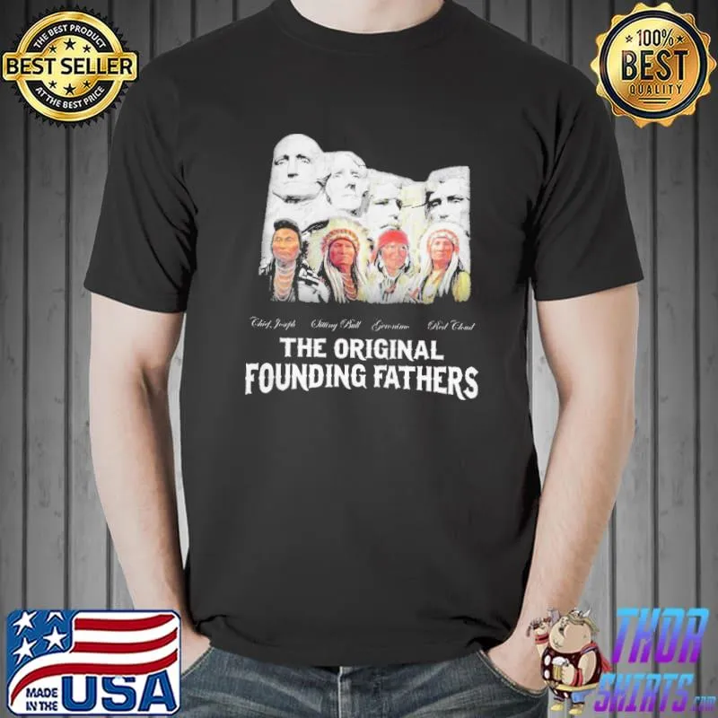 Premium Top Native American The Original Founding Fathers Shirt Unisex