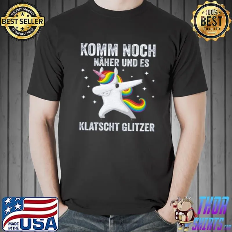 Premium Unicorn Komm Noch Näher Und Es Klatscht Glitzer Shirt Unisex