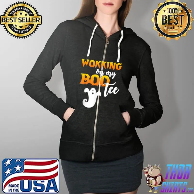 Premium Working on My Boo tee Halloween Booty Gift T Shirt Full Zip Hooded
