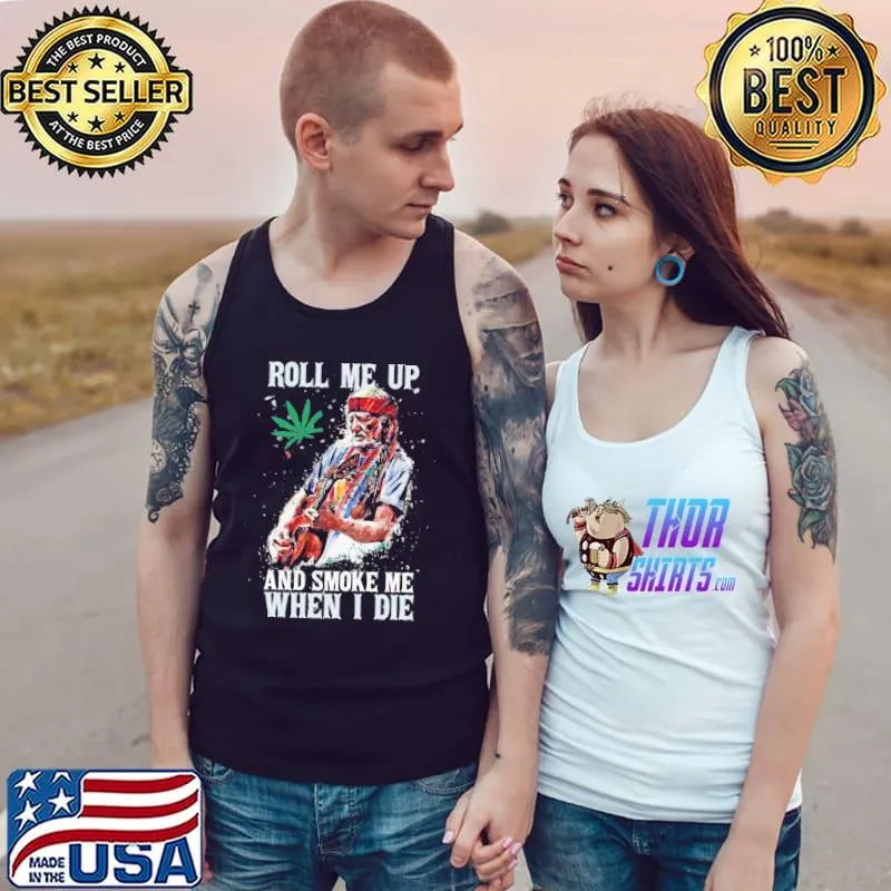 Pretty Willie Nelson Guitar Roll Me Up And Smoke Me When I Die Shirt Tank Top