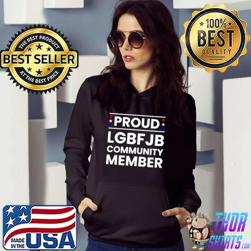 Proud LGBFJB Community Member - Let's Go Brandon T-Shirt