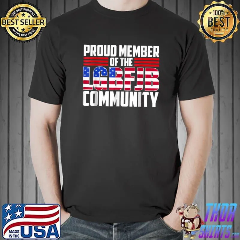 Proud Member Of LGBFJB Community US FLAG Republicans T-Shirt Unisex