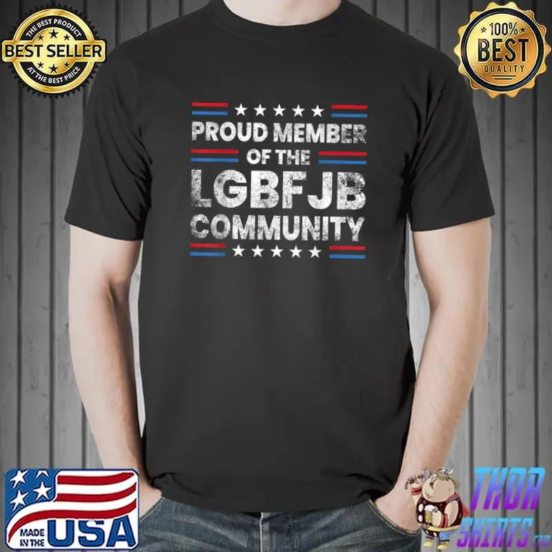 Proud member Of the LGBF JB community Let's Go Braden Brandon US Flag Funny Trendy Sarcastic T-s Unisex