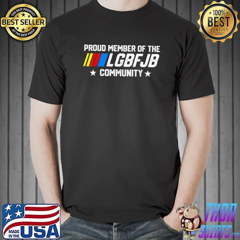 Proud member of the LGBFJB Community USA Flag T-Shirt Unisex